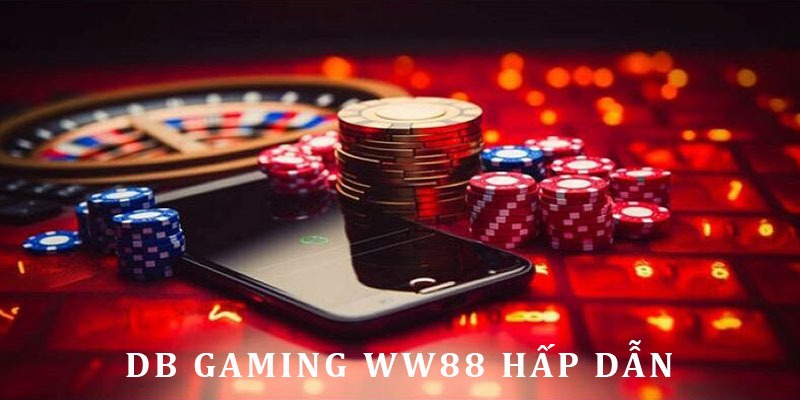 DB Gaming WW88 - Sảnh Casino Trực Tuyến Đẳng Cấp Hàng Đầu