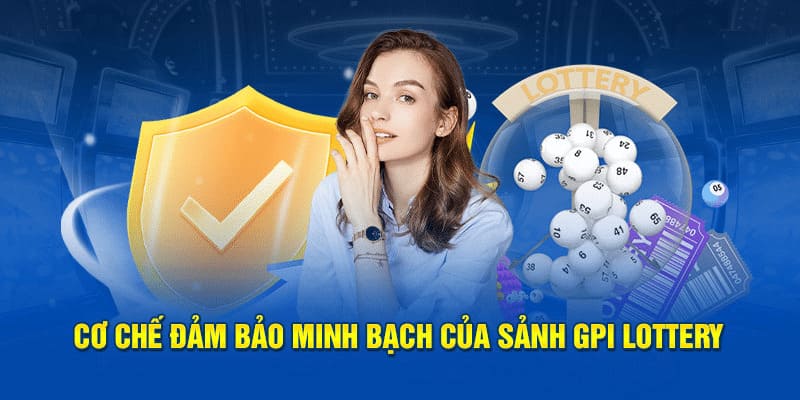 Lợi thế giúp sảnh chơi xổ số GPI Viet Lottery ngày càng nổi tiếng