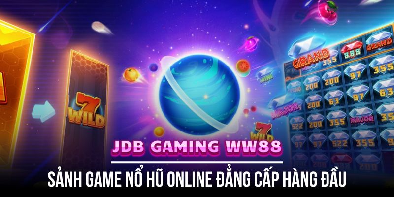 JDB Gaming WW88 | Bùng Cháy Đam Mê Cá Cược Làm Giàu Online